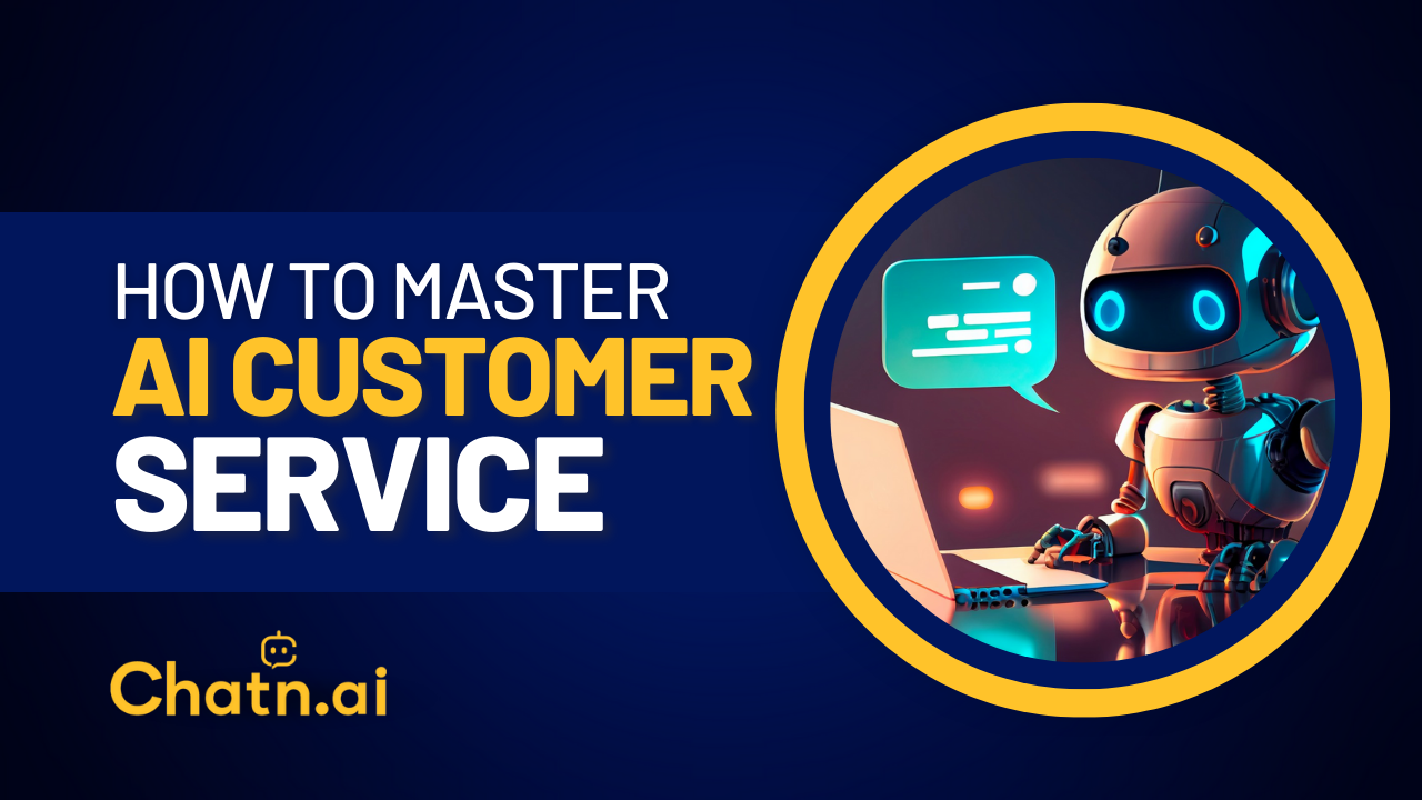 How to master AI customer service chatn.ai cute robot assistant