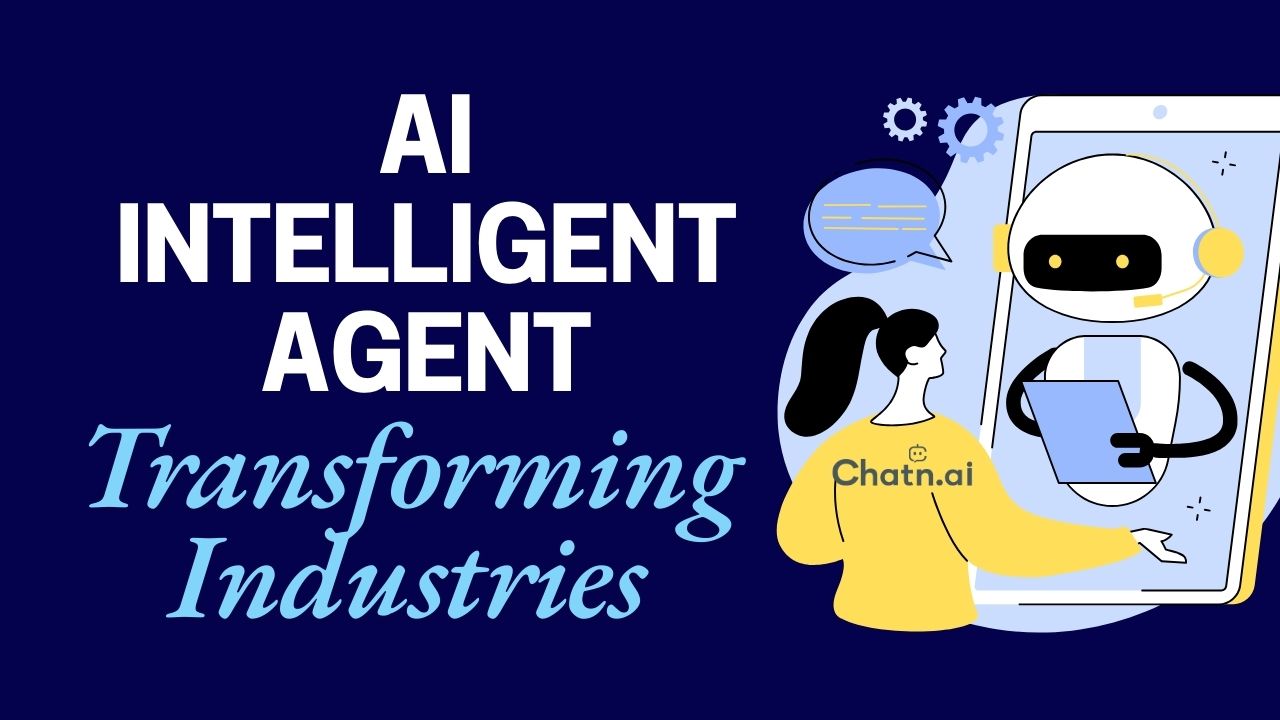 AI Intelligent Agent: Transforming Industries