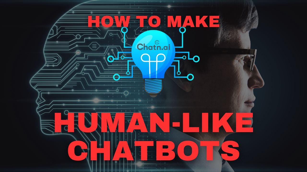 How to Make Human-like chatbots