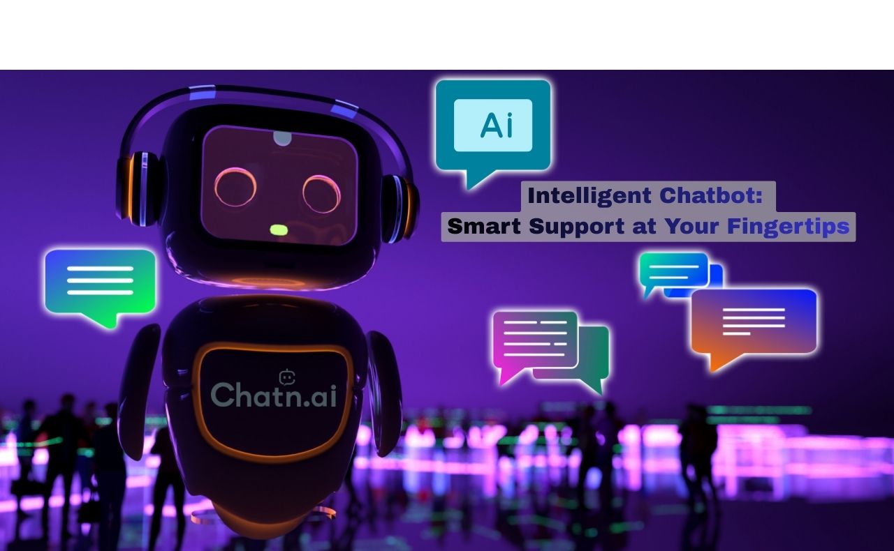 Intelligent Chatbot: Smart Support at Your Fingertips